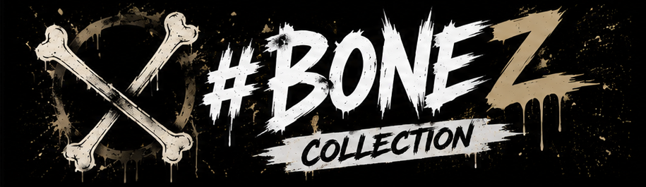 #BONEZ Collection